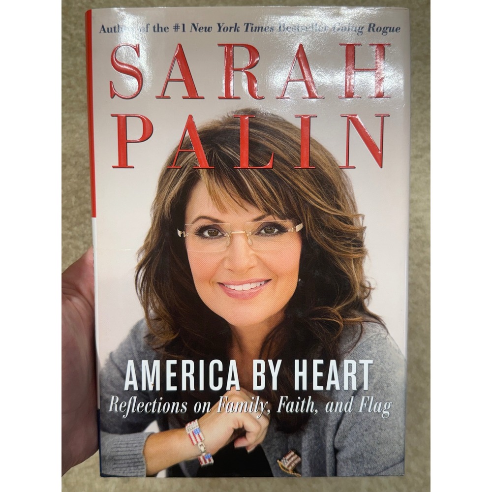 Sarah Palin America by Heart Reflections on Family Faith and Flag Hardcover 2010